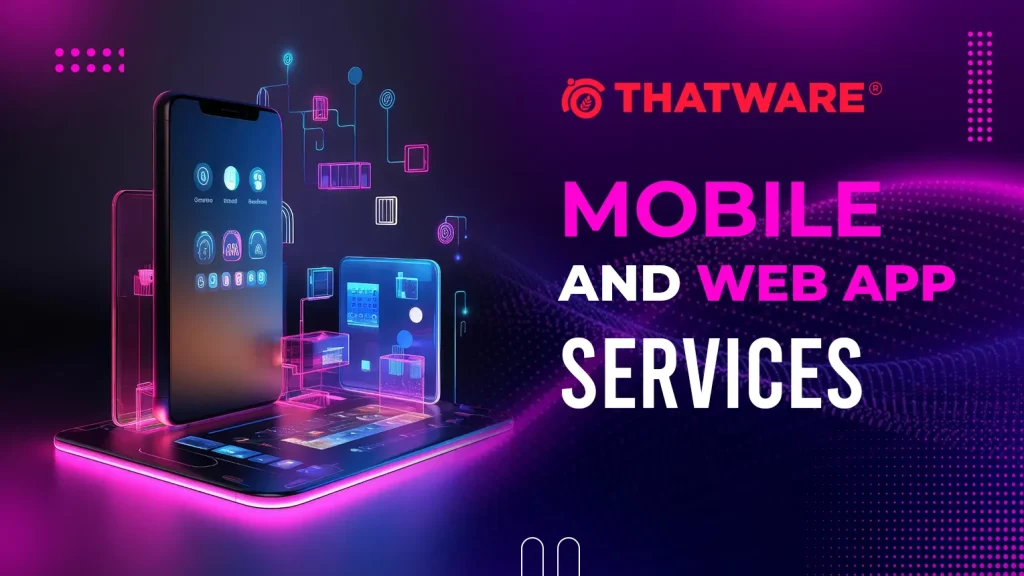 Mobile and Web App Services