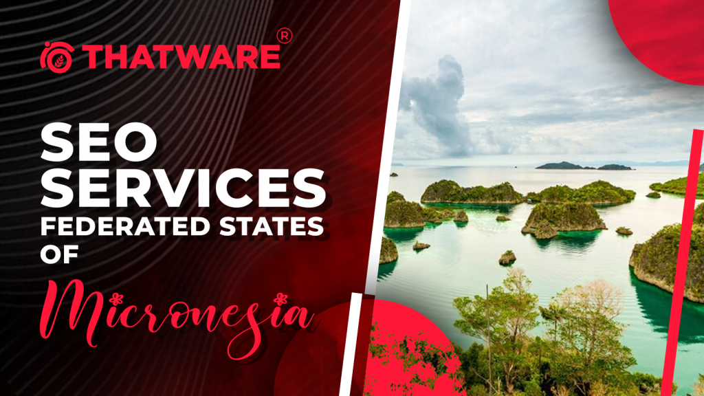 SEO Service for FEDERATED STATES OF MICRONESIA