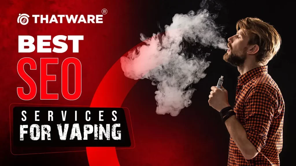 Best SEO Services for Vaping