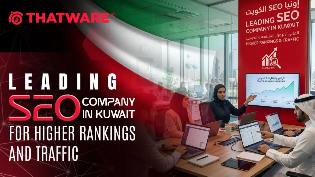 Leading SEO Company in Kuwait for Higher Rankings and Traffic
