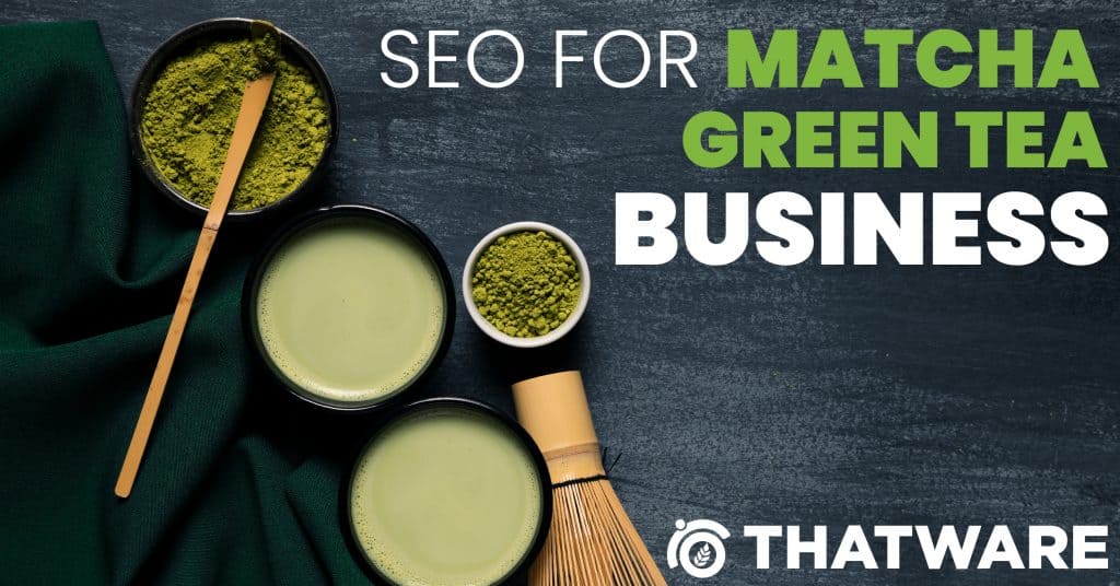 SEO For Matcha