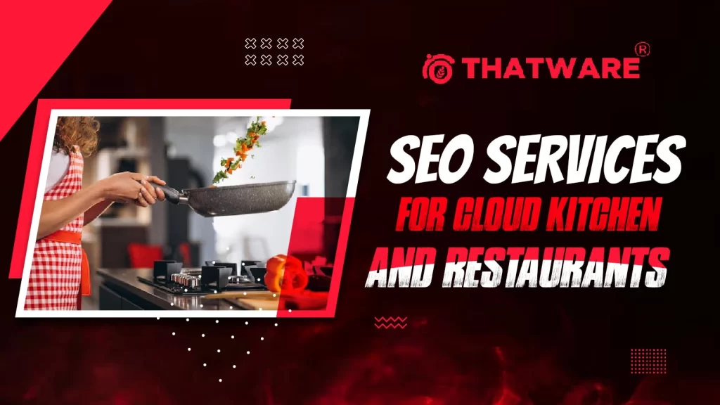 SEO Services For Cloud Kitchen and Restaurants