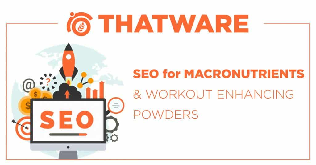 SEO Services For Macronutrients & Workout Enhancing Powders