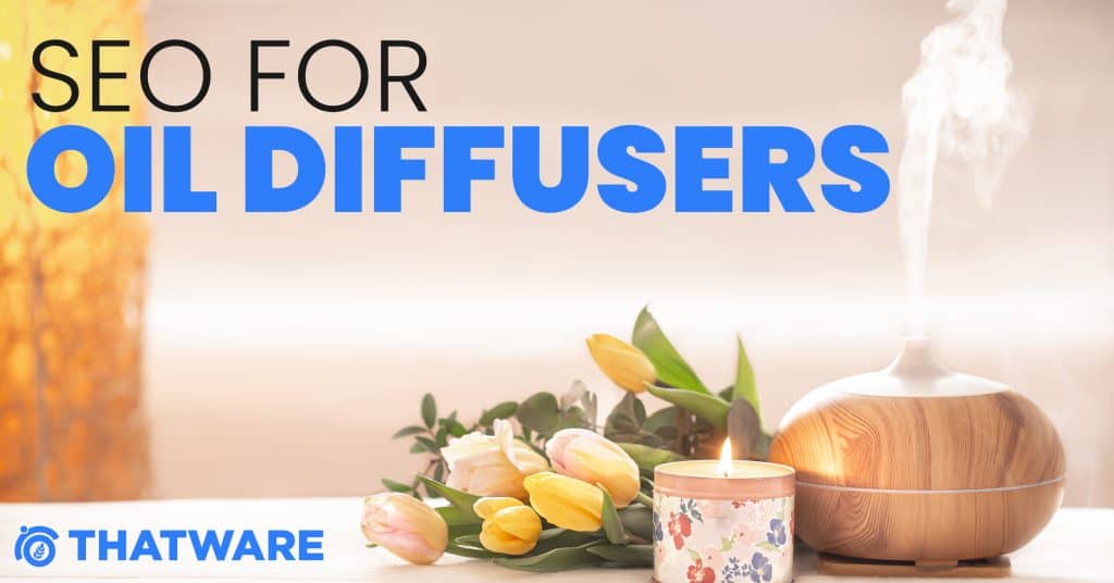 SEO Services For Oil Diffusers