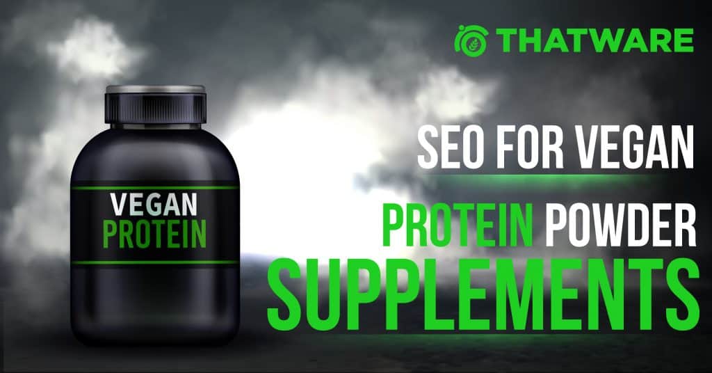 SEO Services for Vegan Protein Powder.