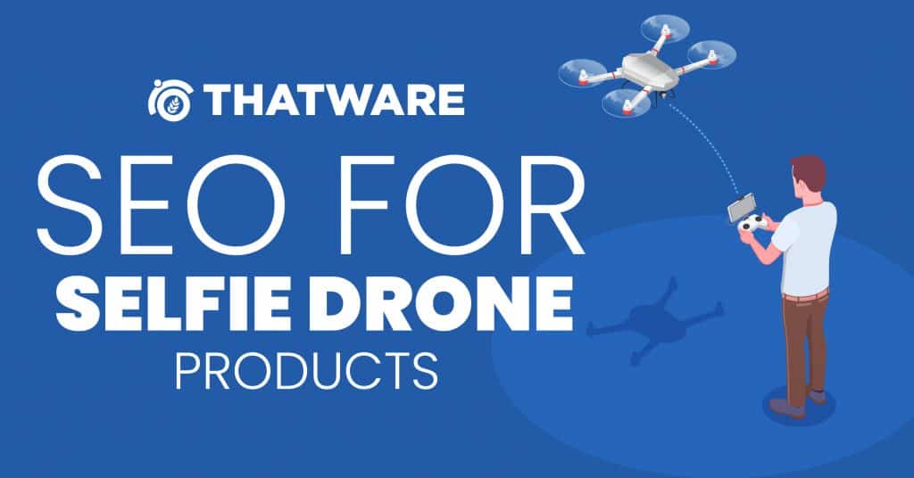 SEO services for selfie drones