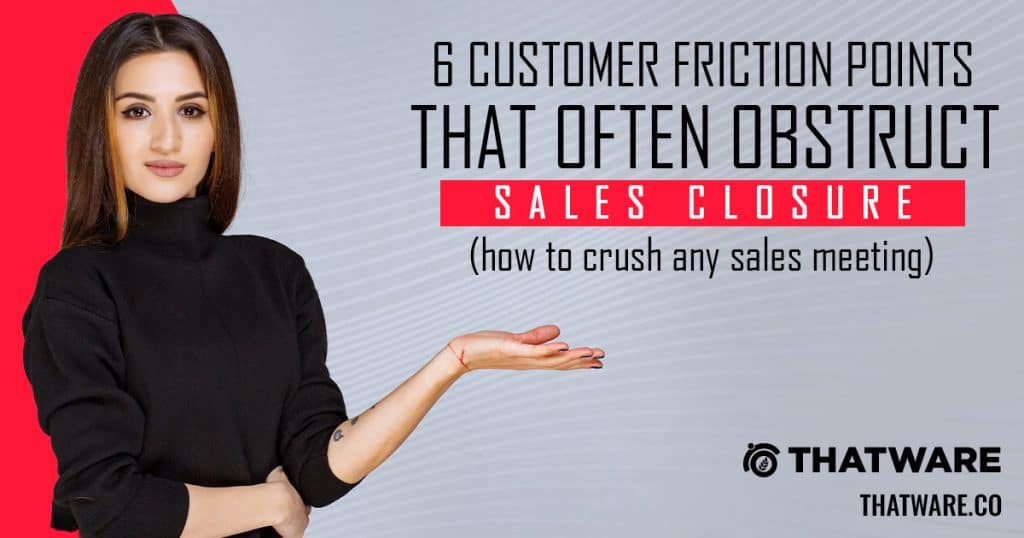 6 Customer Friction Points