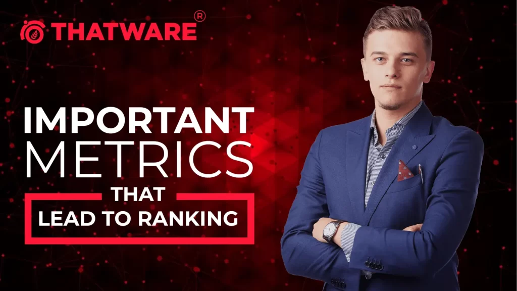important metrics that lead to ranking