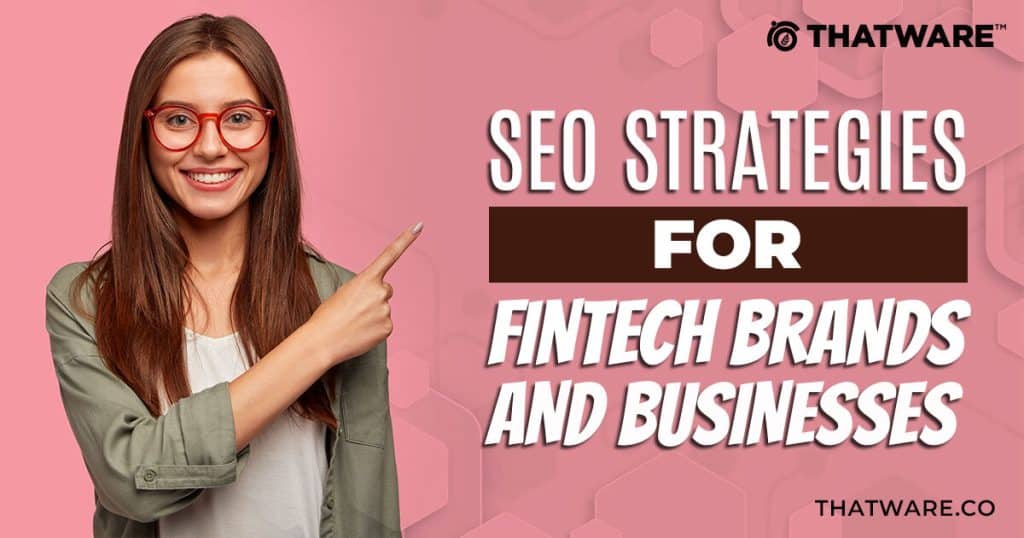 SEO Strategies for FinTech Brands and Businesses