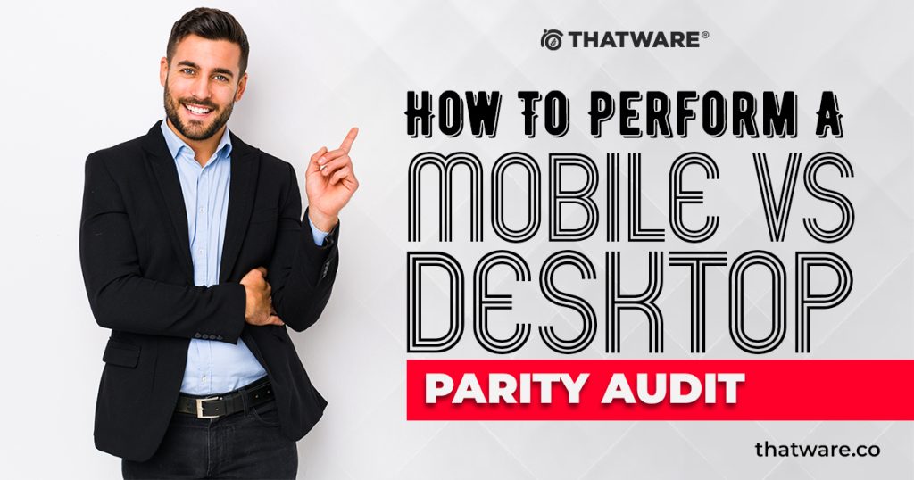 Mobile Vs Desktop Parity Audit