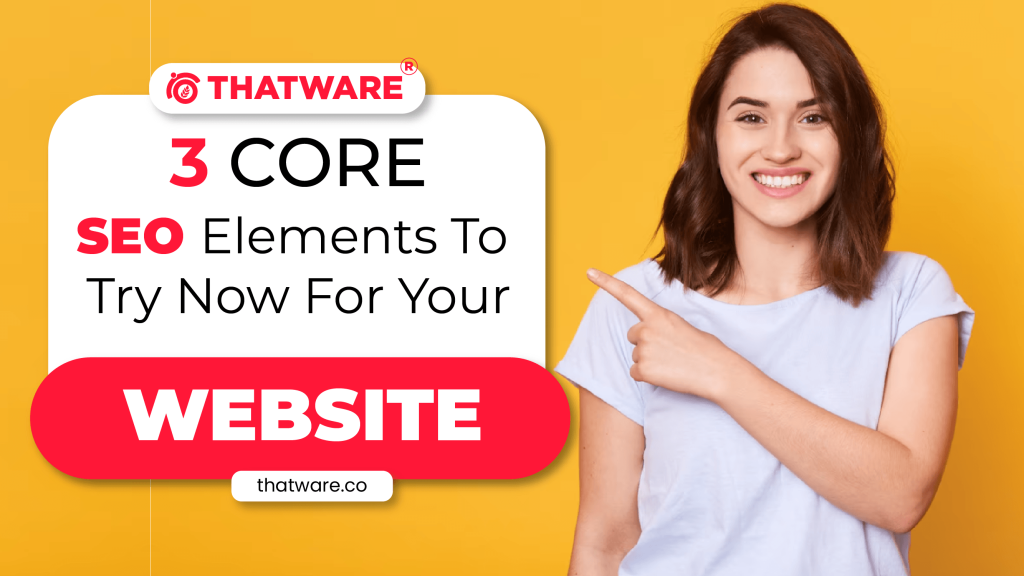 3 Core SEO Elements