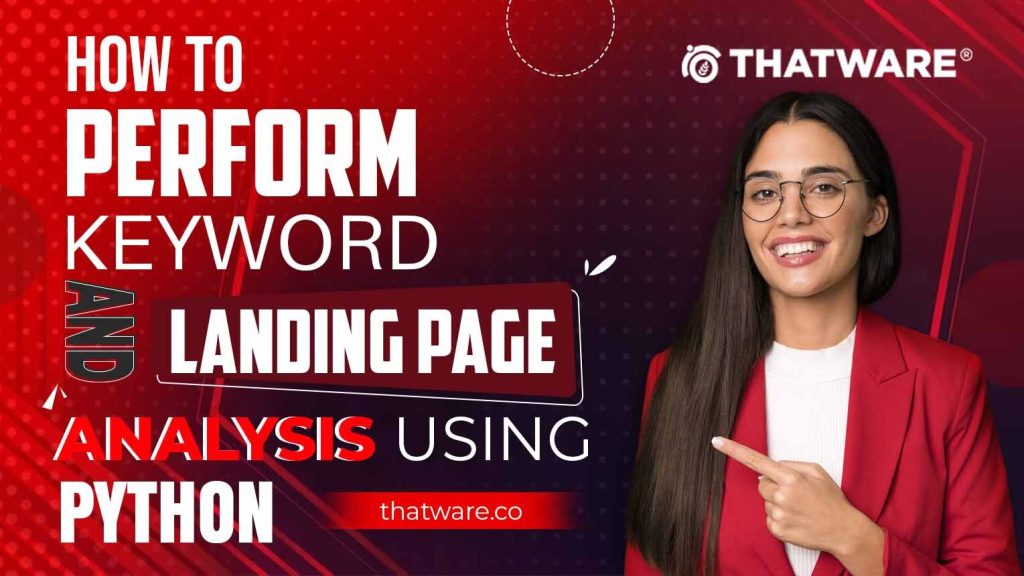 How To Perform Keyword and Landing Page Analysis Using Python