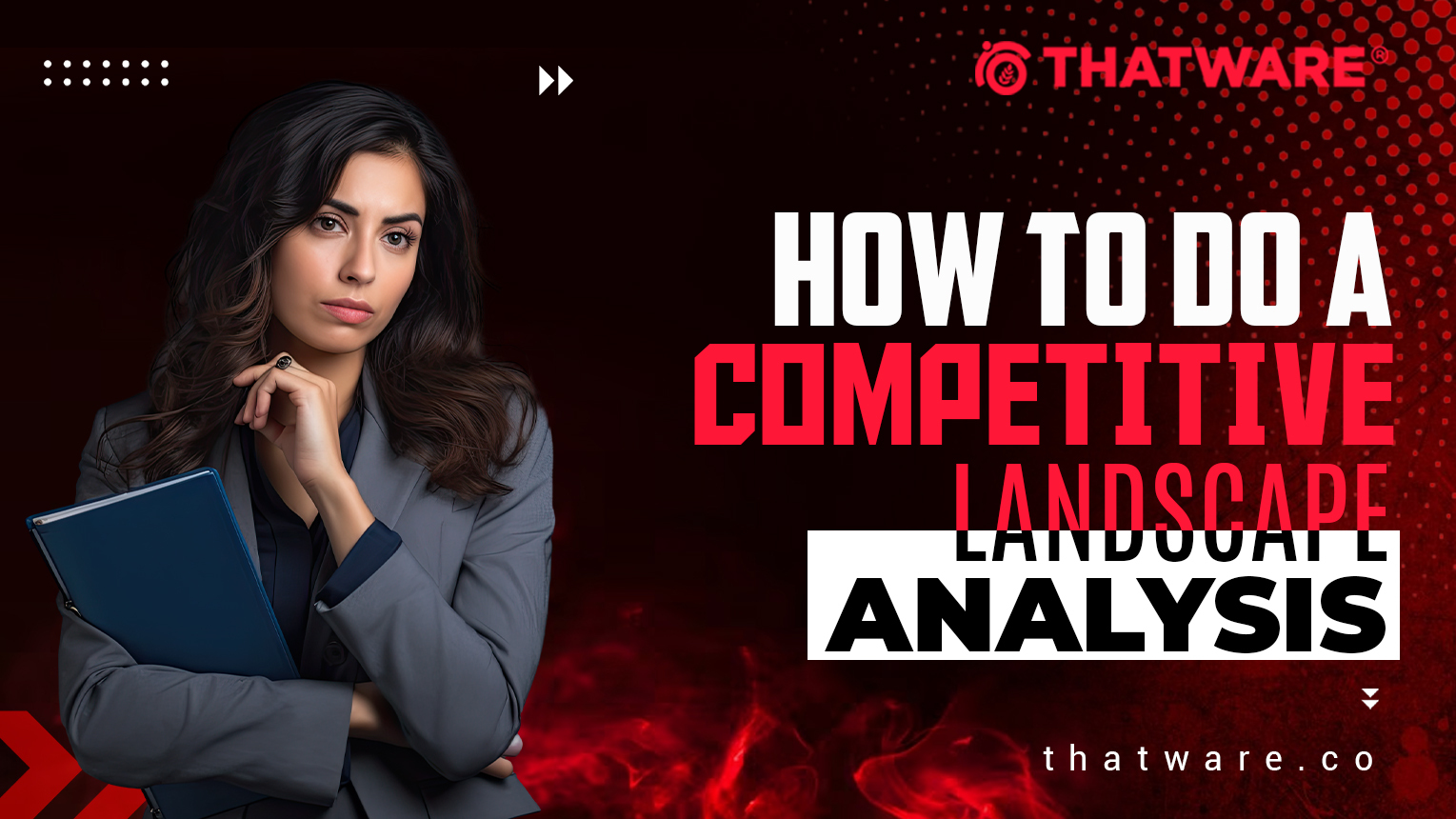 How to Do a Competitive Landscape Analysis