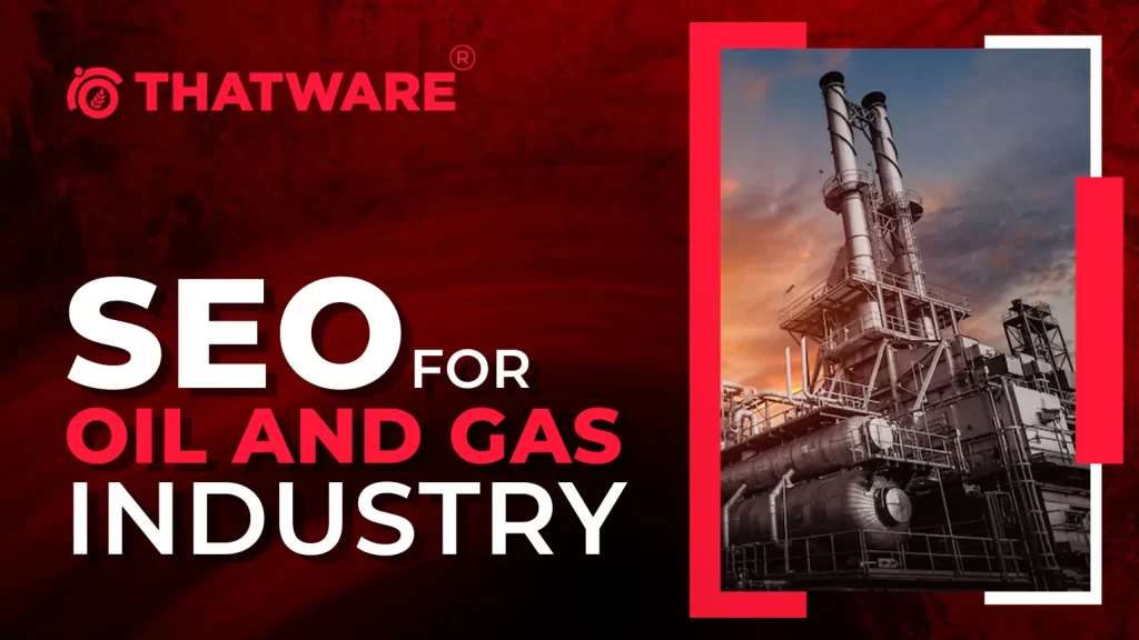 SEO for Oil and Gas Industry