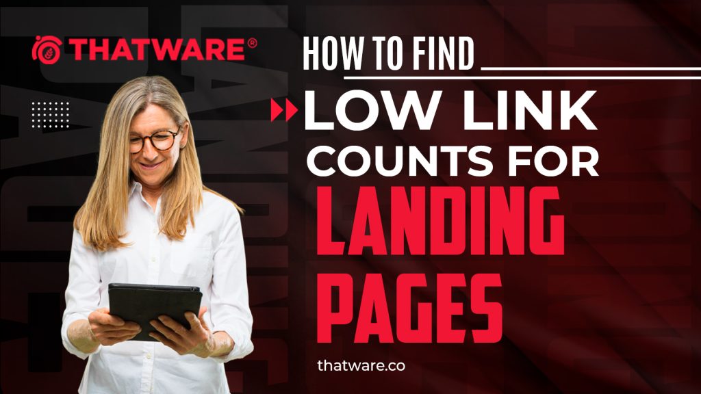 How To Find Low Link Counts For Landing Pages