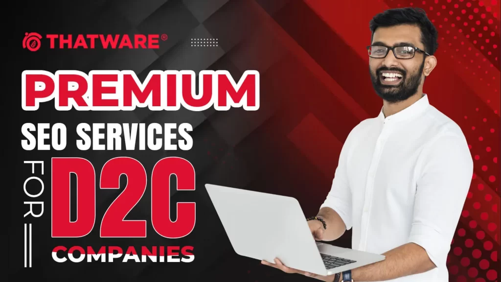 Premium SEO Services for D2C Companies