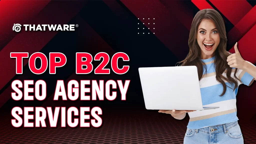 Top B2C SEO agency services