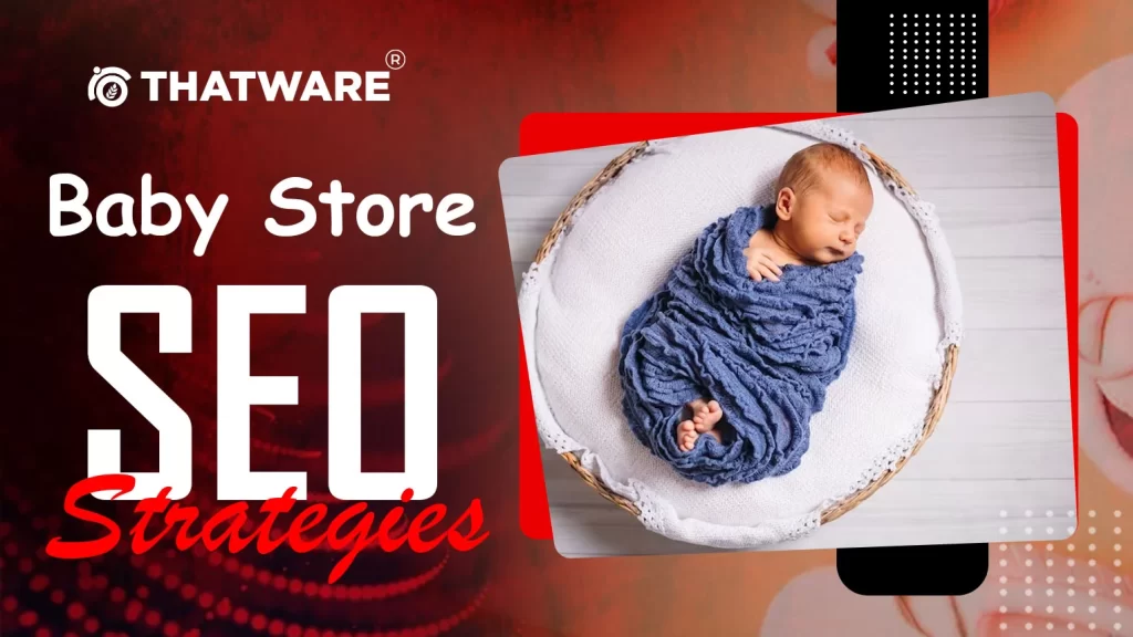 Baby Store SEO Strategies
