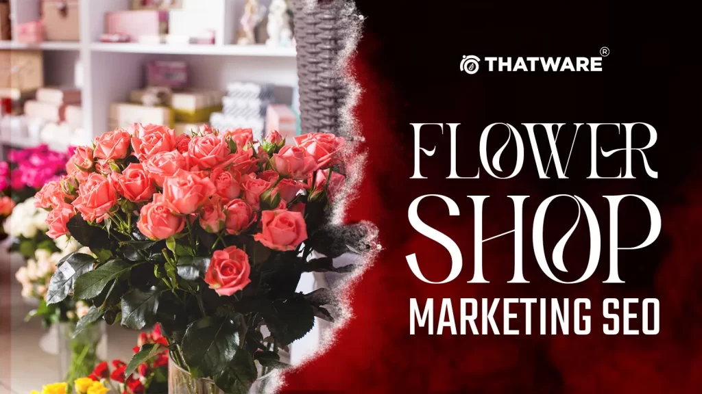 Flower Shop Marketing SEO