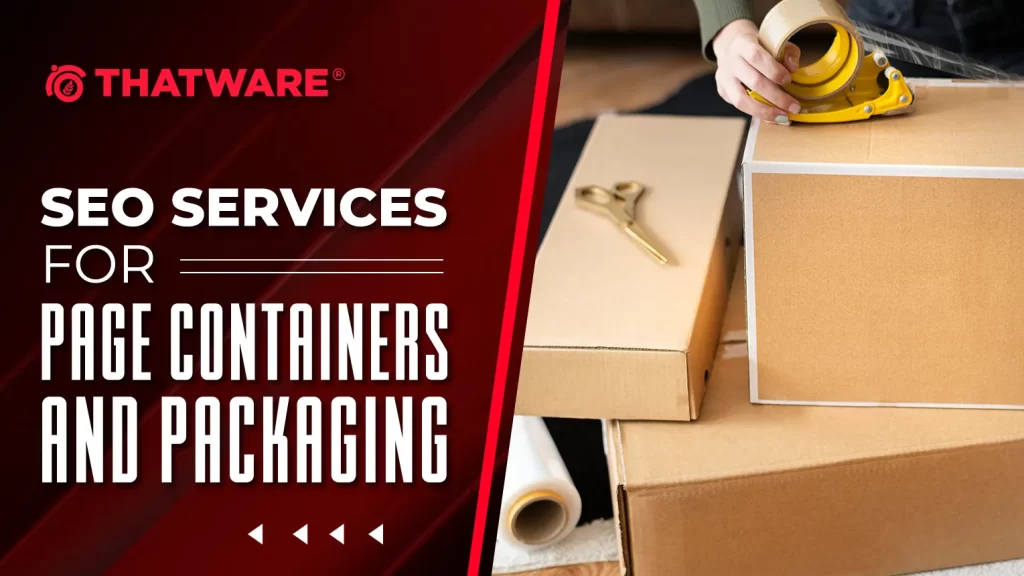 SEO SERVICES FOR Page Containers and Packaging