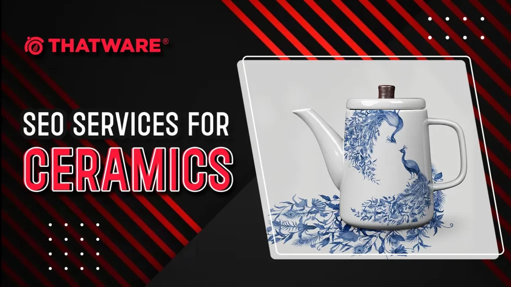 SEO Services For Ceramics