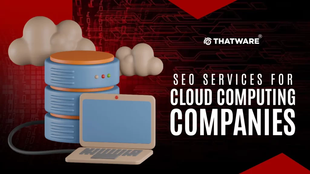 SEO Services For Cloud Computing Companies