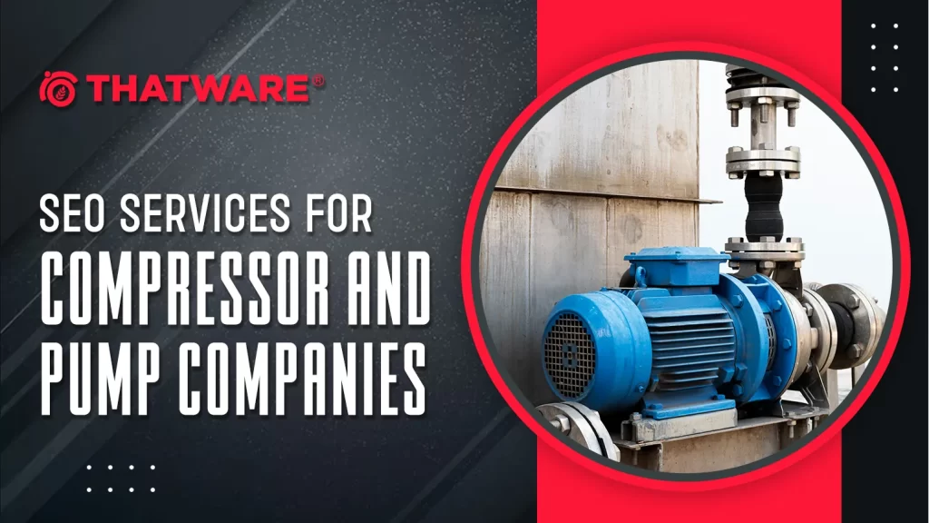SEO Services For Compressor and Pump Companies