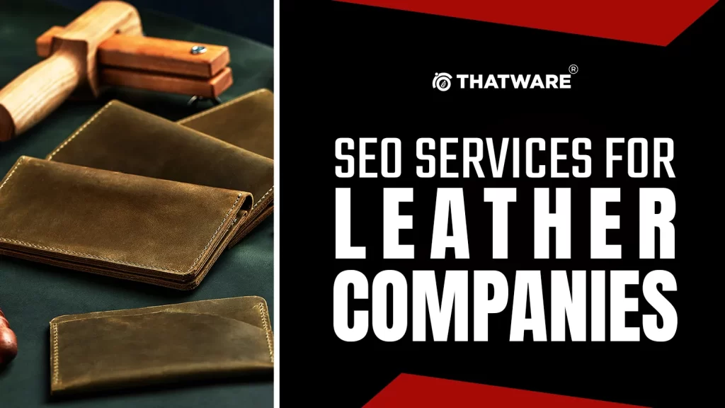SEO Services For Leather Companies