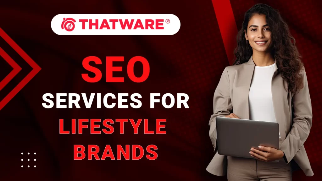 SEO Services For Lifestyle Brands