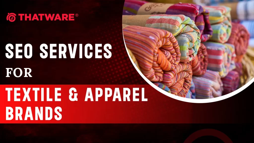 SEO Services For Textile Apparel Brands