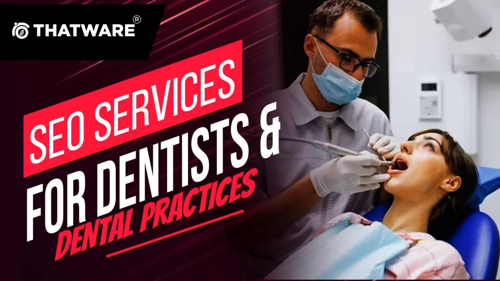 SEO Services for Dentists & Dental Practices