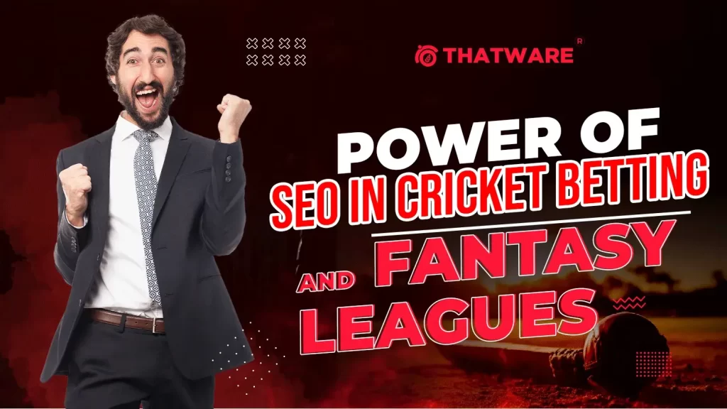 Power of SEO in Cricket Betting and Fantasy Leagues
