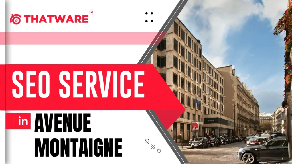 SEO Service in Avenue Montaigne
