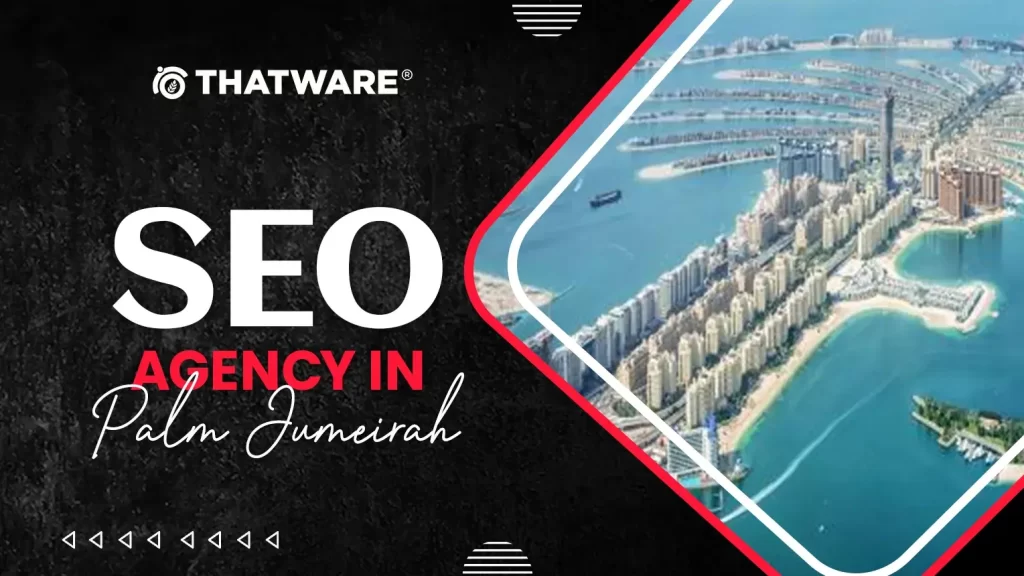 SEO agency in Palm Jumeirah