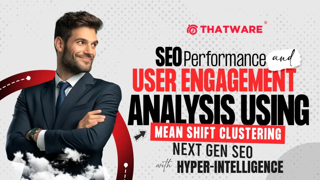 SEO Performance and User Engagement Analysis Using Mean Shift Clustering