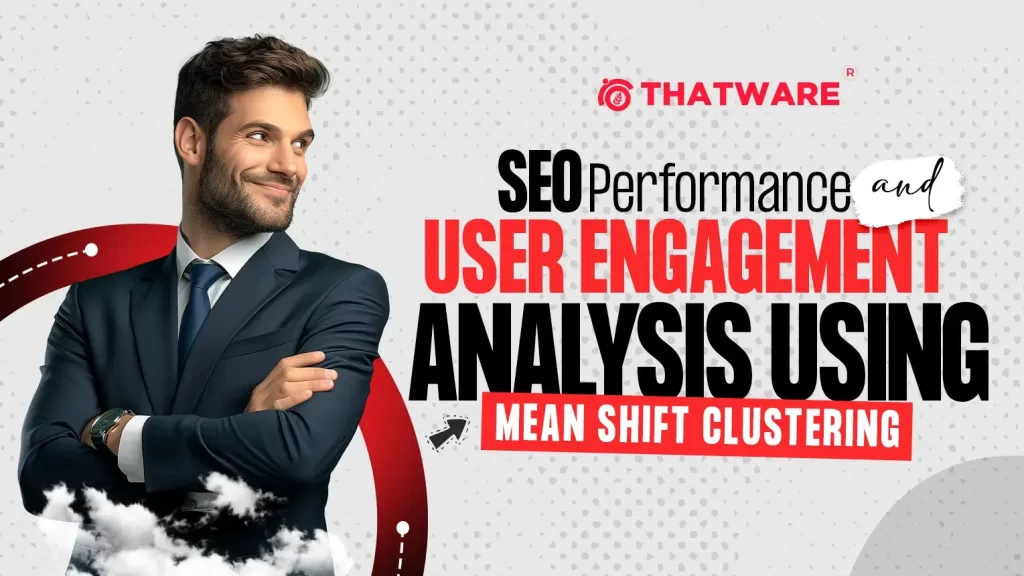 SEO Performance and User Engagement Analysis Using Mean Shift Clustering