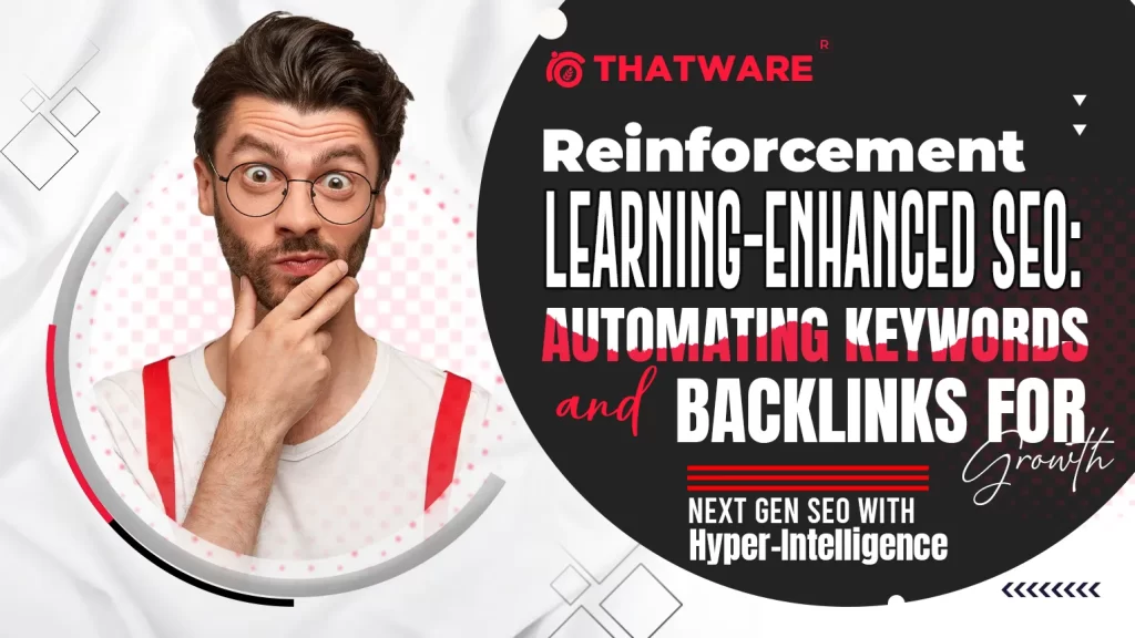 Reinforcement Learning-Enhanced SEO Automating Keywords and Backlinks for Growth