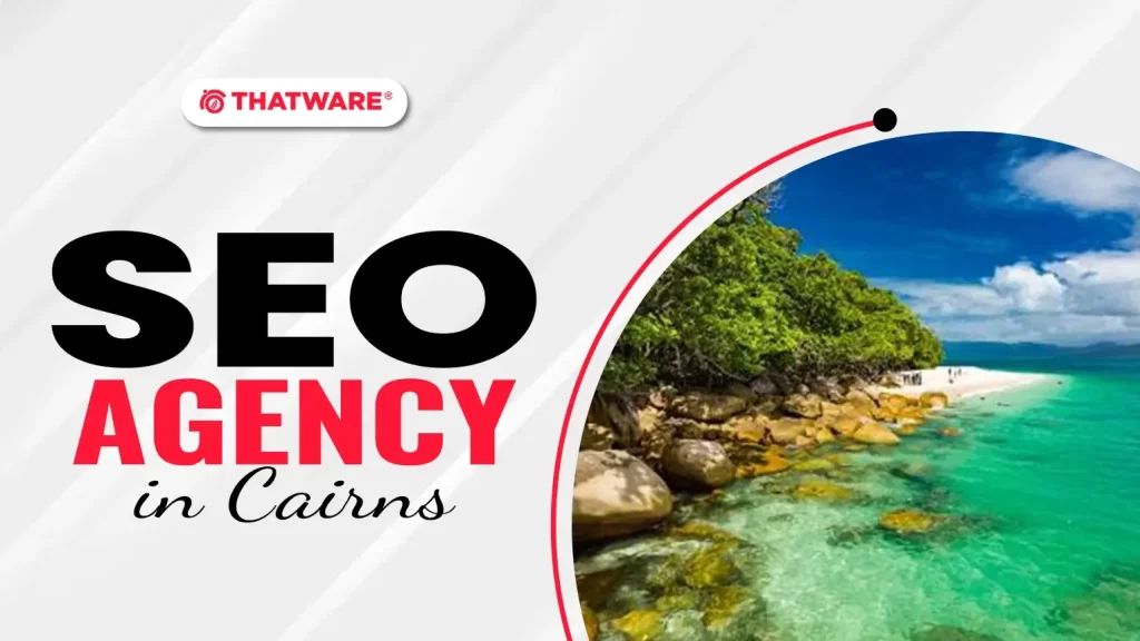 SEO Agency in CAIRNS