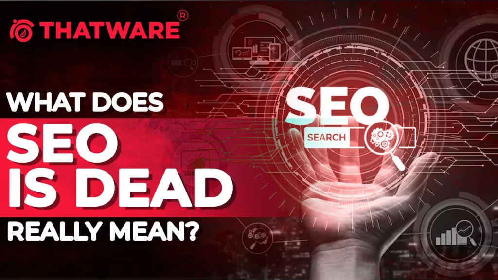 What Does “SEO is Dead” Really Mean