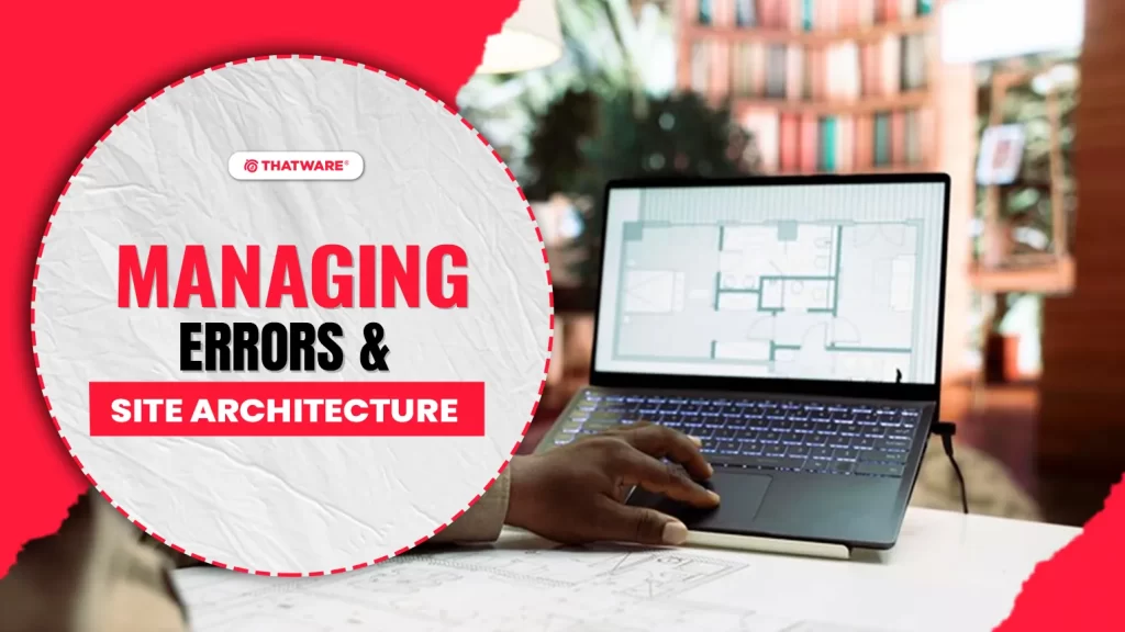 managing error and site structure