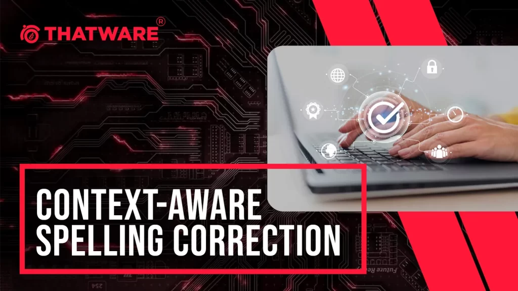 Context-Aware Spelling Correction