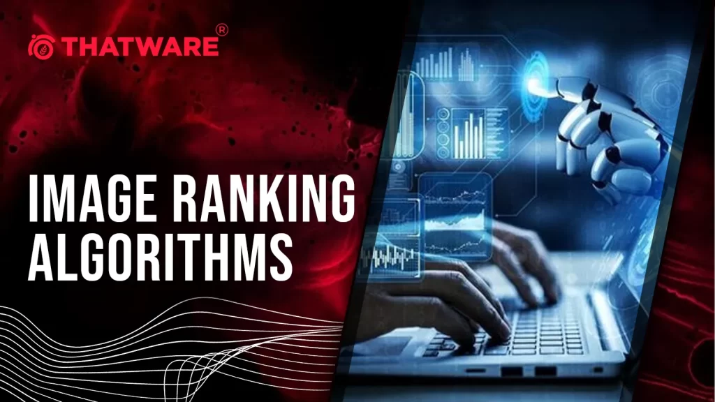 Image Ranking Algorithms (e.g., Vision AI)