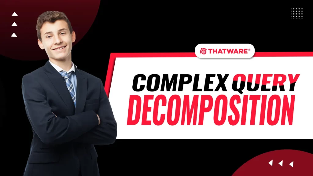 Complex Query Decomposition