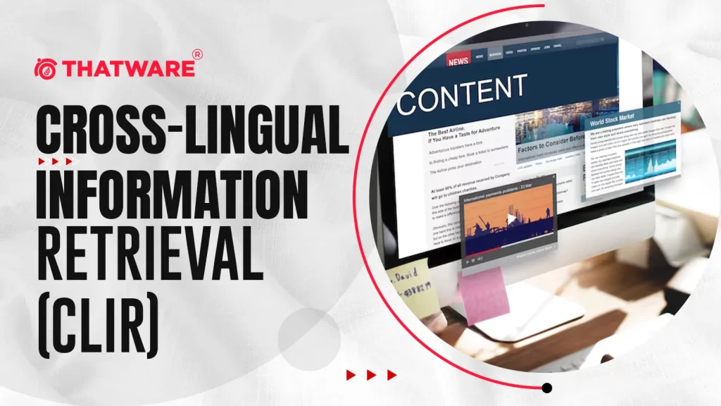 Cross-Lingual Information Retrieval (CLIR)