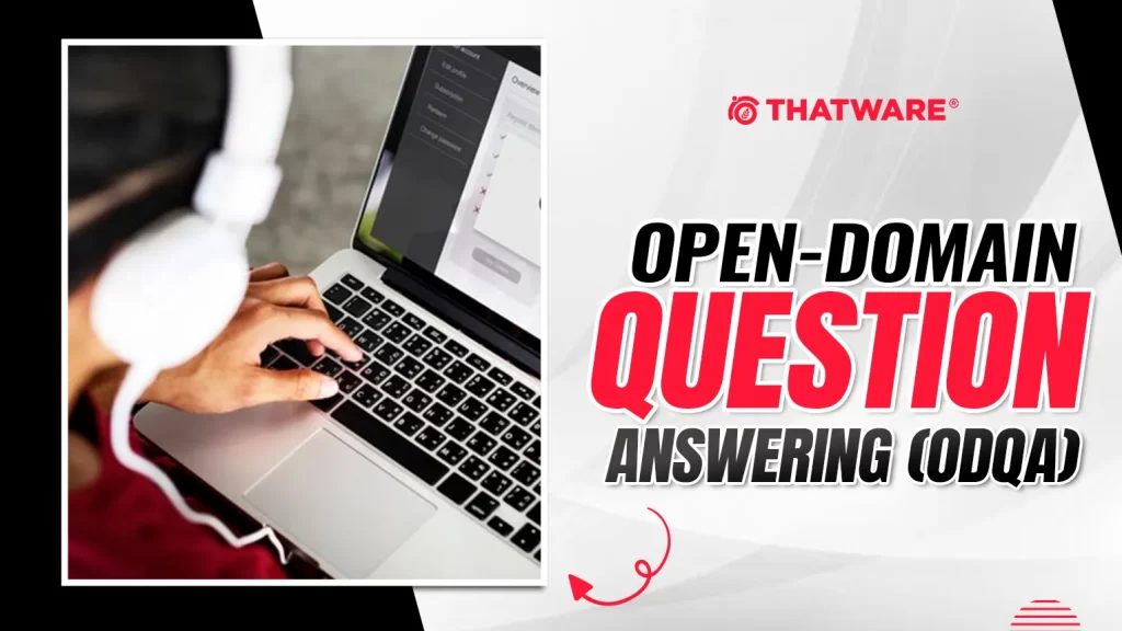 Open-Domain Question Answering (ODQA)