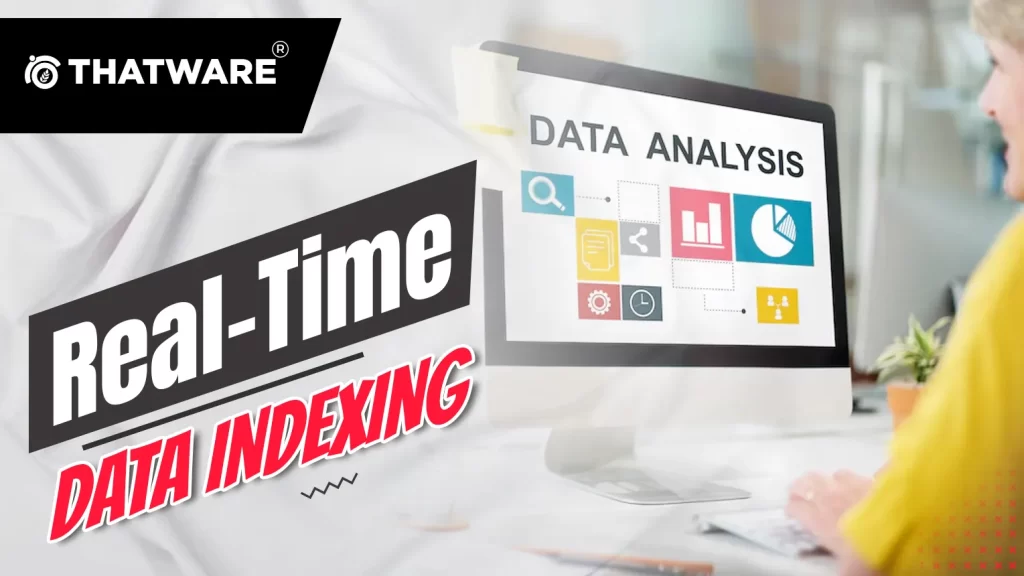 Real-Time Data Indexing