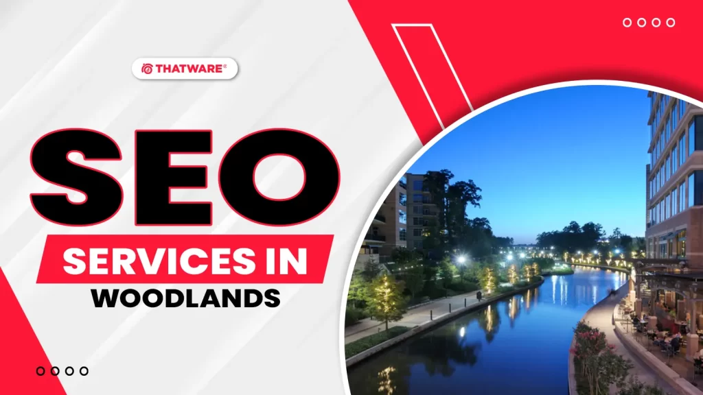 SEO Services In Woodlands