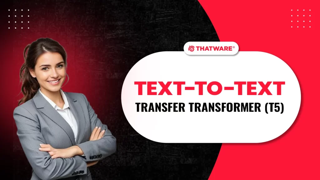 Text-to-Text Transfer Transformer (T5)