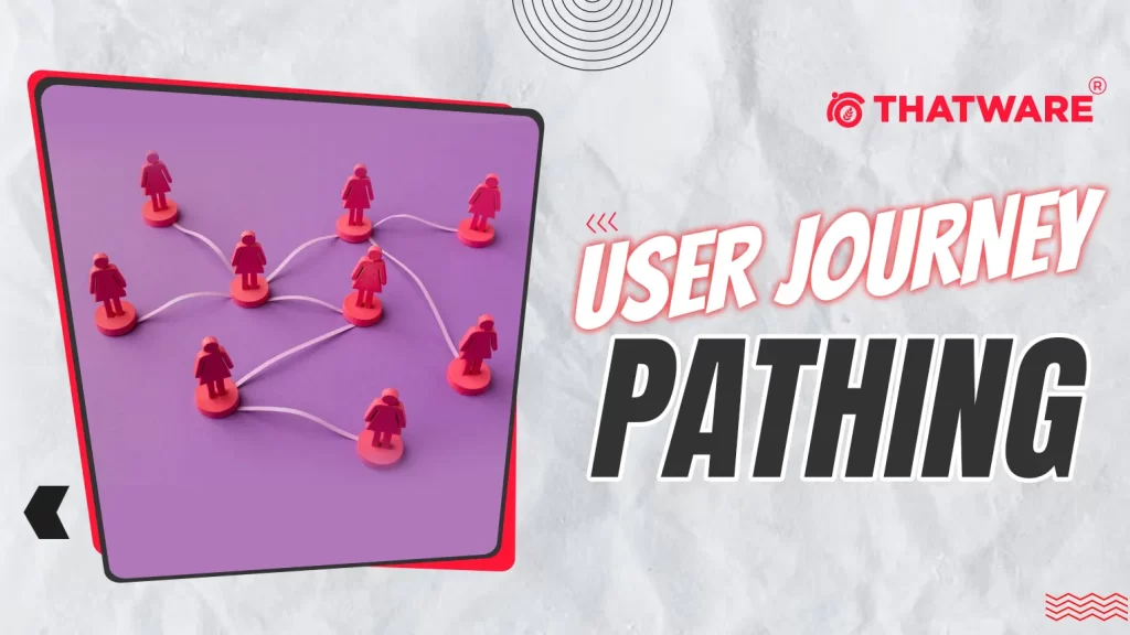 User Journey Pathing