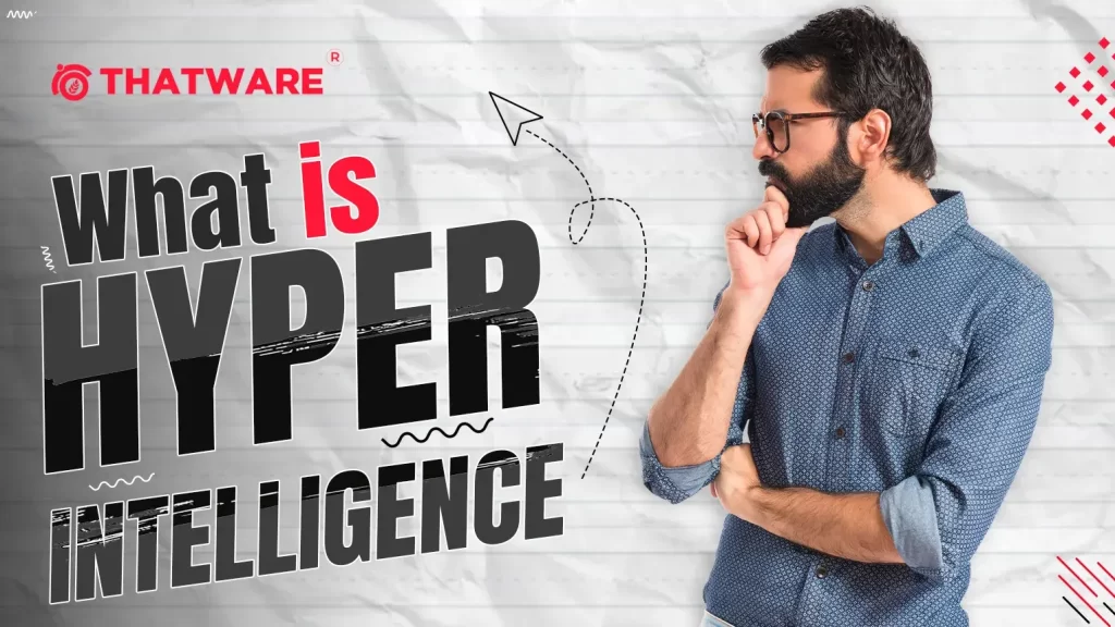 What is Hyper Intelligence